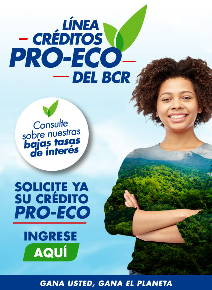 Línea Créditos Pro-Eco del BCR. Solicite ya su crédito Pro-Eco.