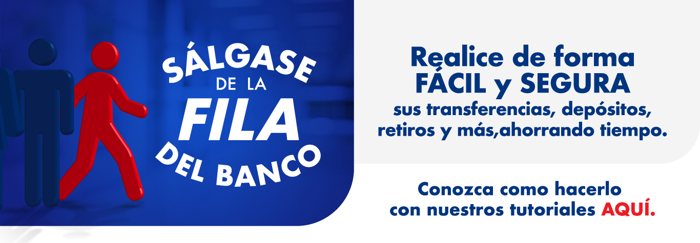 Sálgase de la fila del Banco, Realice de forma fácil y segura sus transferencias depósitos, retiros y más